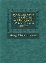 Ducks And Geese Standard Breeds And Management - Primary Source Edition,1295095297,9781295095292