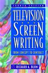 Television and Screen Writing From Concept to Contract 4th Edition,0240803973,9780240803975