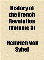History of the French Revolution (Volume 3),1154240142,9781154240146