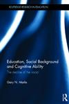 Education, Social Background and Cognitive Ability The Decline of the Social,0415842468,9780415842464
