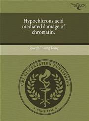 Hypochlorous acid mediated damage of chromatin.,1243504919,9781243504913