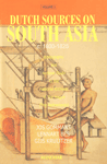 Dutch Sources on South Asia C. 1600-1825 Bibliography and Archival Guide to the National Archives at the Hague (The Netherlands) Vol. 1 1st Published,8173043841,9788173043840