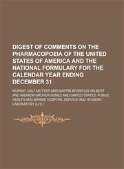 Digest of comments on The Pharmacopoeia of the United States of America and the National formulary for the calendar year ending December 31,1236770153,9781236770158