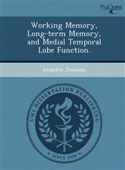 Working Memory, Long-term Memory, and Medial Temporal Lobe Function.,1249031044,9781249031048