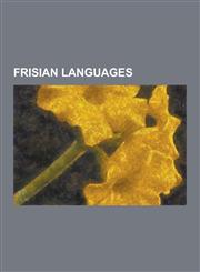 Frisian Languages Clay Frisian, de Hunekop, Fering, Frisian Literature, Fryske Akademy, Goesharde Frisian, Halligen Frisian, Heligolandi,1230517677,9781230517674