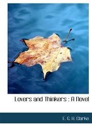 Lovers and Thinkers A Novel,1117531066,9781117531069