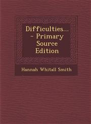 Difficulties... - Primary Source Edition,129457390X,9781294573906