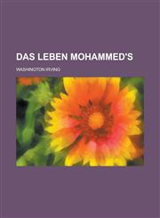 Das Leben Mohammed's,123570226X,9781235702266