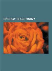 Energy in Germany Asue (Germany), Electricity Sector in Germany, European Energy Exchange, Federal Network Agency, Hvdc Dolwin1, Hvdc He,1230567569,9781230567563