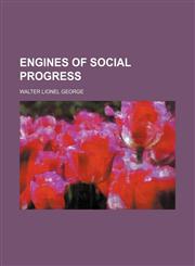 Engines of Social Progress,145882604X,9781458826046