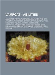 VampCat - Abilities Academics, Acting, Alertness, Animal Ken, Archery, Athletics, Awareness, Biotech, Brawl, Bureaucracy, Construct Politics, Cosmology, Crafts, Cryptography, Disguise, Divination, Dodge, Drive, Electronics, Empathy, Endurance, Energy Wea,1234665239,9781234665234