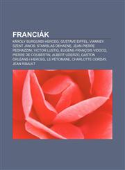 Franciak Karoly Burgundi Herceg, Gustave Eiffel, Vianney Szent Janos, Stanislas Dehaene, Jean-Pierre Pedrazzini, Victor Lustig,1232882720,9781232882725
