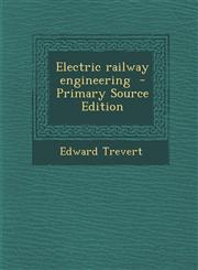 Electric Railway Engineering - Primary Source Edition,1287871585,9781287871583