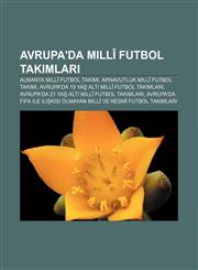 Avrupa'da millî futbol takımları Almanya Millî Futbol Takımı, Arnavutluk Millî Futbol Takımı, Avrupa'da 19 yaş altı millî futbol takımları,1232943045,9781232943044