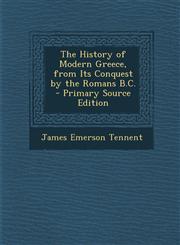 History of Modern Greece, from Its Conquest by the Romans B.C.,128943574X,9781289435745