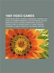 1985 video games Super Mario Bros., Gradius, SameGame, Where in the World Is Carmen Sandiego?, Silicon Dreams trilogy,1157557805,9781157557807