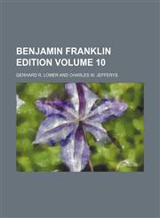 Benjamin Franklin Edition Volume 10,1150995831,9781150995835