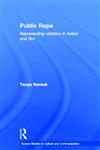 Public Rape Representing Violation in Fiction and Film,041528855X,9780415288552