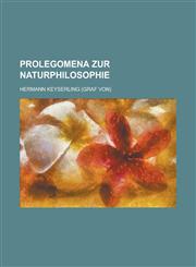 Prolegomena Zur Naturphilosophie,1231939664,9781231939666