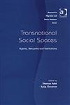 Transnational Social Spaces Agents, Networks and Institutions,0754632911,9780754632917