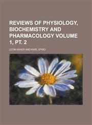 Reviews of physiology, biochemistry and pharmacology Volume 1, pt. 2,1230168133,9781230168135