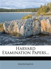 Harvard Examination Papers...,1273559231,9781273559235