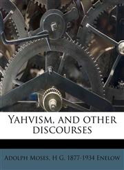 Yahvism, and other discourses,1177114402,9781177114400