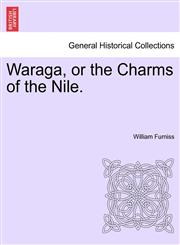 Waraga, or the Charms of the Nile.,1241491577,9781241491574