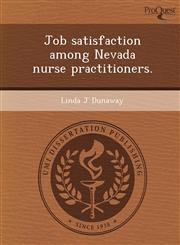 Job satisfaction among Nevada nurse practitioners.,1248966406,9781248966402