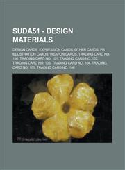 Suda51 - Design Materials Design cards, Expression cards, Other cards, PR Illustration cards, Weapon cards, Trading Card No. 100, Trading Card No. 101, Trading Card No. 102, Trading Card No. 103, Trading Card No. 104,1234740206,9781234740207