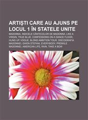 Arti Ti Care Au Ajuns Pe Locul 1 in Statele Unite Madonna, Indicele Cantecelor de Madonna, Like a Virgin, True Blue,1233386255,9781233386253
