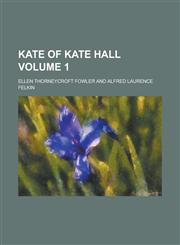 Kate of Kate Hall Volume 1,1236774515,9781236774514
