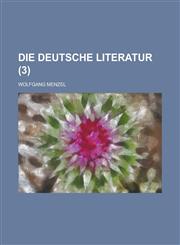 Die Deutsche Literatur (3),1235136752,9781235136757