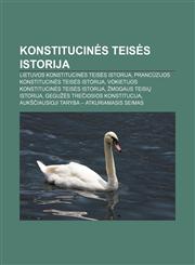 Konstitucinės teisės istorija Lietuvos konstitucinės teisės istorija, Prancūzijos konstitucinės teisės istorija,1232979457,9781232979456