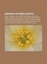 Swedish entomologists Carl Linnaeus, Carl Peter Thunberg, Charles De Geer, Leonard Gyllenhaal, Carl Alexander Clerck, René Malaise,1155803876,9781155803876