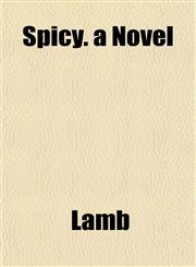 Spicy. a Novel,1152616870,9781152616875