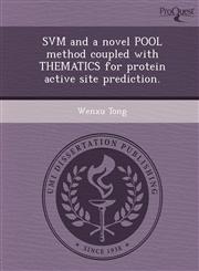 SVM and a novel POOL method coupled with THEMATICS for protein active site prediction.,1248983270,9781248983270