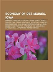Economy of Des Moines, Iowa Companies based in Des Moines, Iowa, Sports in Des Moines, Iowa, Transportation in Des Moines, Iowa,1156129311,9781156129319