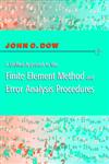 A Unified Approach to the Finite Element Method and Error Analysis Procedures,0122214404,9780122214400