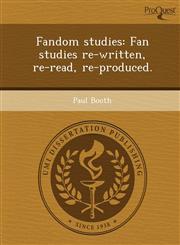 Fandom studies Fan studies re-written, re-read, re-produced.,1243683686,9781243683687