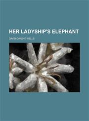 Her ladyship's elephant,1154725561,9781154725568