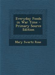 Everyday Foods in War Time - Primary Source Edition,1295555476,9781295555475
