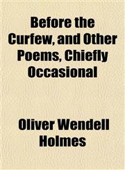 Before the Curfew, and Other Poems, Chiefly Occasional,1151486736,9781151486738