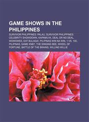 Game shows in the Philippines Survivor Philippines: Palau, Survivor Philippines: Celebrity Showdown, Kapamilya, Deal or No Deal, Wowowee,1157450989,9781157450986