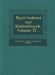 Nyelvtudományi Közlemények, Volume 27...,1288008821,9781288008827