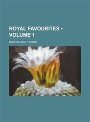 Royal favourites (Volume 1),1153929635,9781153929639