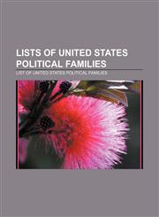 Lists of United States political families List of United States political families,1155937449,9781155937441