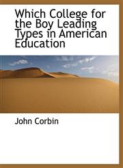 Which College for the Boy Leading Types in American Education,1116235897,9781116235890