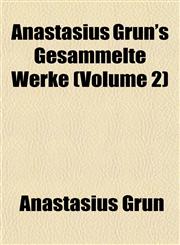 Anastasius Grün's Gesammelte Werke (Volume 2),1151884057,9781151884053