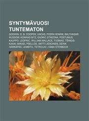 Syntymävuosi tuntematon Godwin, D. B. Cooper, Uncas, Piispa Henrik, Balthasar Russow, Konrad Bitz, Eadric Streona, Postumus, Kauppo, Leofric,1232368466,9781232368465